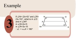 Example
3
If 
N= (2x+5)° and 
R= 
∠
∠
(3x-10)°, what is m 
O 
∠
and m 
M?
∠
m 
N=2x+5
∠
m 
R=3x-10
∠
𝑚𝑁 
∠+ 
 = 180°
𝑚∠𝑅
