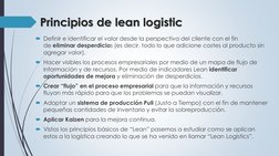 Definir e identificar el valor desde la perspectiva del cliente con el fin 
de eliminar desperdicios (es decir, todo lo que