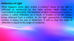 Reflection of Light
What happens when light strikes a surface? Some of the light is 
reflected as evidenced by the laser acti