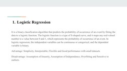 1. Logistic Regression
It is a binary classification algorithm that predicts the probability of occurrence of an event by fit