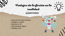 Ventajas de la ficción en la
realidad
Recreación de órganos humanos
Inteligencia artificial
Impresión en 3D
Entretenimiento d