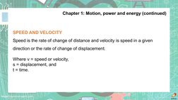 www.futuremanagers.com
Chapter 1: Motion, power and energy (continued)
SPEED AND VELOCITY
Speed is the rate of change of dist