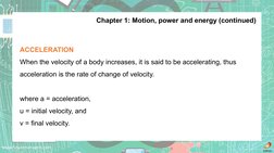www.futuremanagers.com
Chapter 1: Motion, power and energy (continued)
ACCELERATION
When the velocity of a body increases, it