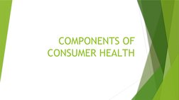 Consumer Health Module Three Components of Consumer Health | PDF | Health Care | Food And Drug ...