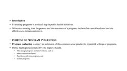 • Introduction 
• Evaluating programs is a critical step in public health initiatives. 
• Without evaluating both the process