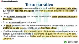 • Los textos narrativos cuentan una historia en donde hay personajes principales
que realizan acciones principales (mueven o