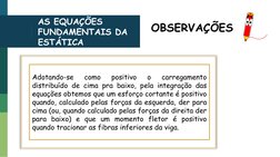 AS EQUAÇÕES 
FUNDAMENTAIS DA 
ESTÁTICA
Adotando-se
como
positivo
o
carregamento
distribuído de cima pra baixo, pela integraçã