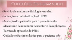 - Revisão de anatomia e fisiologia vascular.
- Indicação e contraindicação do PEIM
- Avaliação dos pacientes para o procedime