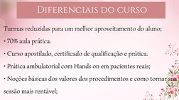 Diferenciais do curso 
Turmas reduzidas para um melhor aproveitamento do aluno;
• 70% aula prática.
• Curso apostilado, certi