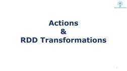 1
Actions
& 
RDD Transformations
