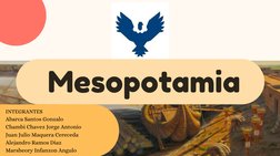 Mesopotamia
INTEGRANTES 
Abarca Santos Gonzalo 
Chambi Chavez Jorge Antonio
Juan Julio Maquera Cereceda
Alejandro Ramos Diaz