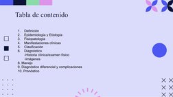 Tabla de contenido 
1.
Definición 
2.
Epidemiología y Etiología 
3.
Fisiopatología 
4.
Manifestaciones clínicas 
5.
Clasifica