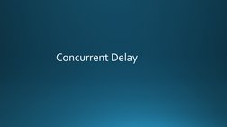 Concurrent Delay
