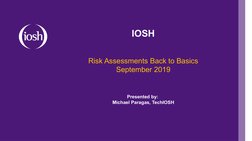 IOSH
Risk Assessments Back to Basics
September 2019
Presented by: 
Michael Paragas, TechIOSH
