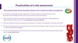 Practicalities of a risk assessment
Risk assessments are the foundation blocks of all  health and safety management 

Its no