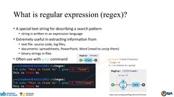 What is regular expression (regex)?
• A special text string for describing a search pattern
• string is written in an express