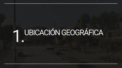 UBICACIÓN GEOGRÁFICA
1.
