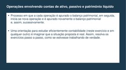 Processo em que a cada operação é apurado o balanço patrimonial, em seguida, 
inicia-se nova operação e é apurado novamente