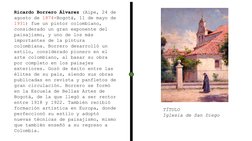 Ricardo Borrero Álvarez (Aipe, 24 de 
agosto de 1874-Bogotá, 11 de mayo de 
1931) fue un pintor colombiano, 
considerado un g
