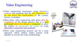 Value Engineering
Value engineering encourages using alternative
methods and materials that are less expensive and
do not lo