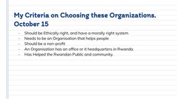 My Criteria on Choosing these Organizations.
October 15
-
Should be Ethically right, and have a morally right system
-
Needs