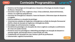 Conteúdo Programático
Histórico da Psicologia em Emergências e Desastres à Psicologia da Gestão Integral
de Riscos e Desastre
