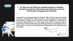 De 1900 ao ano de 1950 foram realizados pesquisas e trabalhos
esporádicos totalmente influenciados pela psiquiatria e com uma