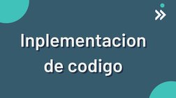 Inplementacion
Inplementacion
de codigo
de codigo
