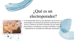 ¿Qué es un
 electroporador?
Un electroporador facial es una alternativa no invasiva a la 
mesoterapia convencional que permit