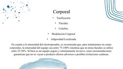 •
Tonificación
•
Flacidez
•
Celulitis
•
Modelación Corporal
•
Adiposidad Localizada
En cuanto a la intensidad del electropora