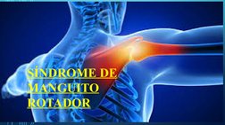 SÍNDROME DE 
MANGUITO 
ROTADOR

