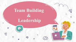 Team Building 
& 
Leadership

