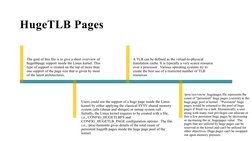 HugeTLB Pages
The goal of this file is to give a short overview of 
hugetlbpage support inside the Linux kernel. This 
type o