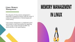 Linux Memory 
Management
The subsystem of Linux memory management is 
responsible to manage the memory inside the system. It