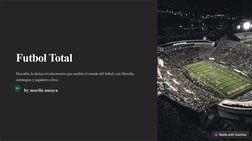 Futbol Total
Descubre la táctica revolucionaria que cambió el mundo del futbol, con filosofía, 
estrategias y jugadores clave
