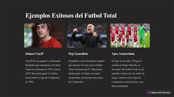 Ejemplos Exitosos del Futbol Total
Johan Cruyff
Cruyff fue un jugador y entrenador 
Holandés que popularizó el Futbol 
Total