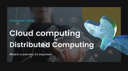 Information Guide
Cloud computing 
vs
Distributed Computing
What it is and why it's important
