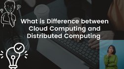 What is Difference between
Cloud Computing and
Distributed Computing 
