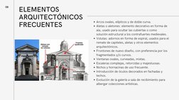 08
ELEMENTOS
ARQUITECTÓNICOS
FRECUENTES 
Arcos ovales, elípticos y de doble curva.
Aletas o aletones: elemento decorativo en
