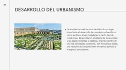 09
DESARROLLO DEL URBANISMO 
La arquitectura del barroco también dio un lugar
importante al desarrollo de complejos urbanísti