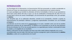 INTRODUCCIÓN
Las Tecnologías de la Información y la Comunicación (TIC) han provocado un cambio considerable en
la forma en la