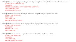 5. WAQTD number of  employees working in each dept having At least 2 emp's Character 'A' or 'S' in their names.
SELECT DEPTNO