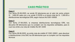 CASO PRÁCTICO
Caso 4
Con fecha 25-06-2023, se vende 30 televisores por el valor de venta unitario
S/. 1,800.00 cada uno y se