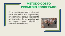 El promedio ponderado ofrece el
costo de venta más equilibrado,
precisamente porque representa
un promedio de los precios que