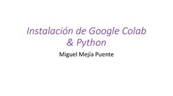 Instalación de Google Colab 
& Python
Miguel Mejía Puente
