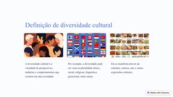 (https://gamma.app/)Definição de diversidade cultural
A diversidade cultural é a 
variedade de perspectivas, 
tradições e co