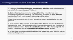 Accounting procedures for bonds issued with share warrants
1. Determine the market value of the bonds without warrants. In th