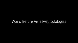 2
World Before Agile Methodologies
