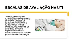 ESCALAS DE AVALIAÇÃO NA UTI 
Identificar o nível de 
funcionalidade do paciente 
crítico em unidade de 
terapia intensiva(UTI