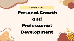  Personal Growth
and
Professional
Development
CHAPTER VII
